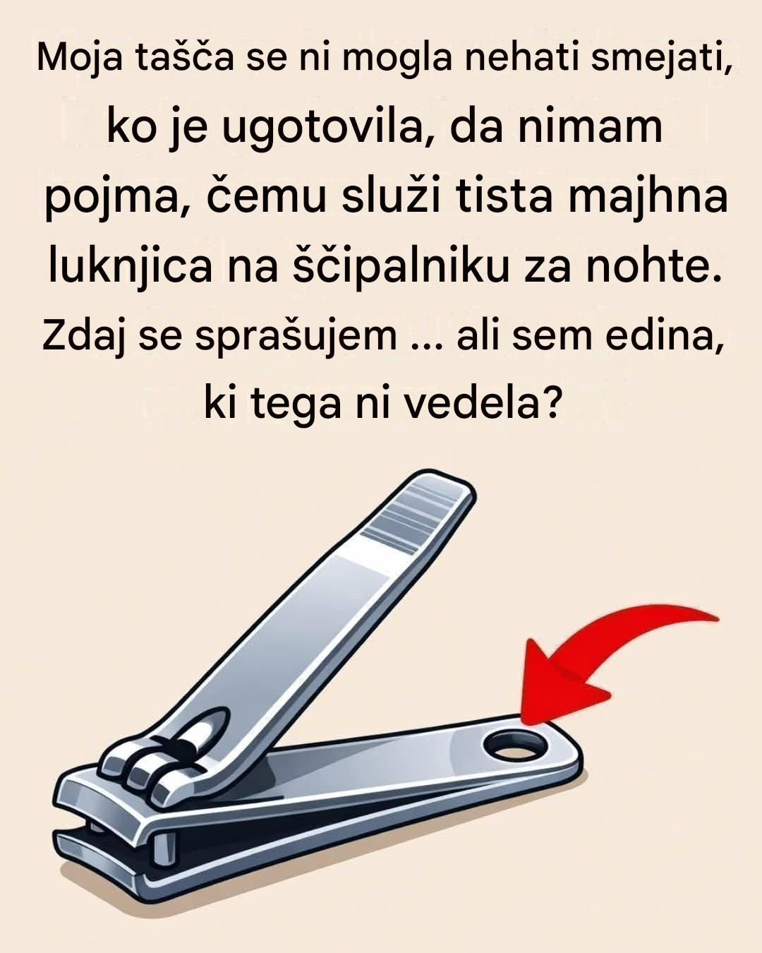 Čemu služi majhna okrogla luknja na ščipalniku za nohte? Drobna podrobnost s presenetljivim namenom